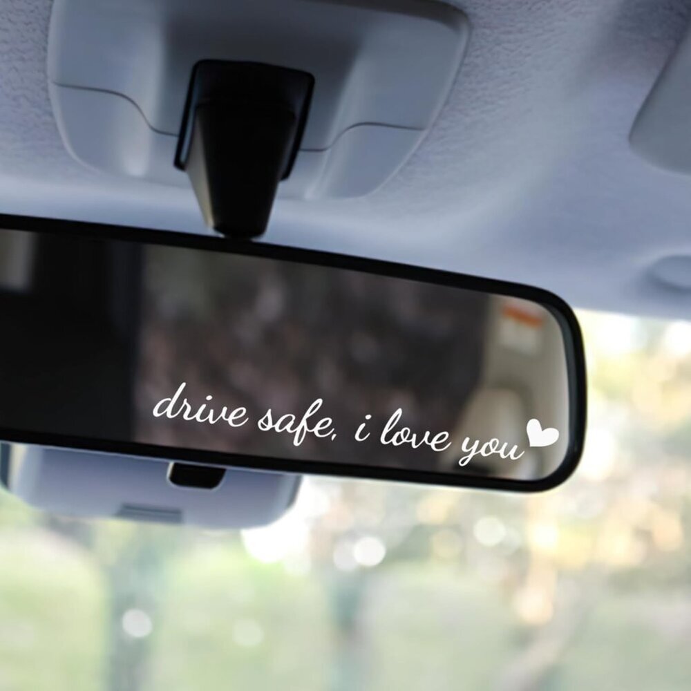 3x Drive Safe, I Love You Rearview Mirror Decal, Car Window Decals, Car Stickers